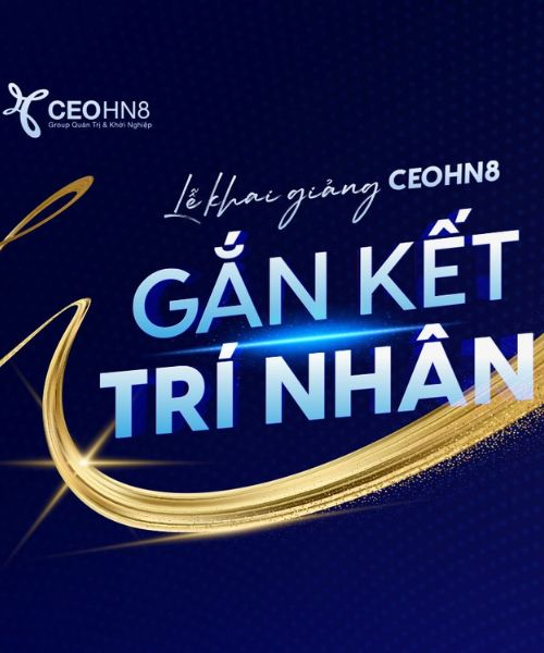 Lễ Khai Giảng CEOHN8 Gắn Kết Trí Nhân - Tinh Thần Doanh Chủ 2024