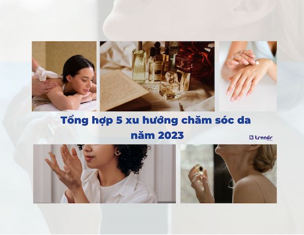 Tổng hợp 5 xu hướng chăm sóc da năm 2023: “Năm chăm sóc vùng da cổ”, Chăm sóc da đặc trị