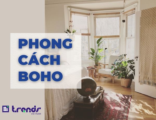 [Trends 2023] Xu hướng thiết kế nội thất:  Phong cách Boho