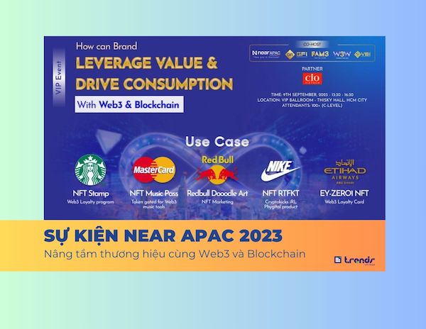 Near Apac 2023: Nâng Tầm Thương Hiệu Và Thúc Đẩy Tiêu Dùng Cho Doanh Nghiệp Bằng Việc Ứng Dụng Web3 & Blockchain