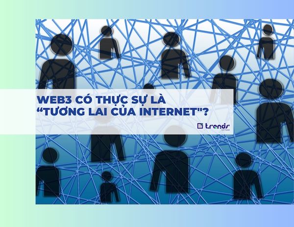 Web3 có thực sự là “tương lai của Internet"?