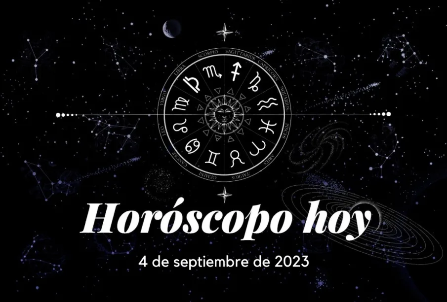 Horóscopo hoy: 4 de septiembre de 2023