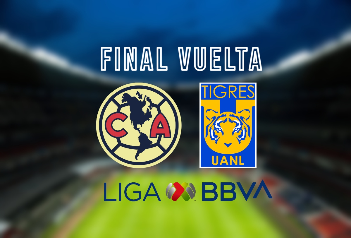 América vs Tigres horario y dónde ver Final Vuelta Liga MX