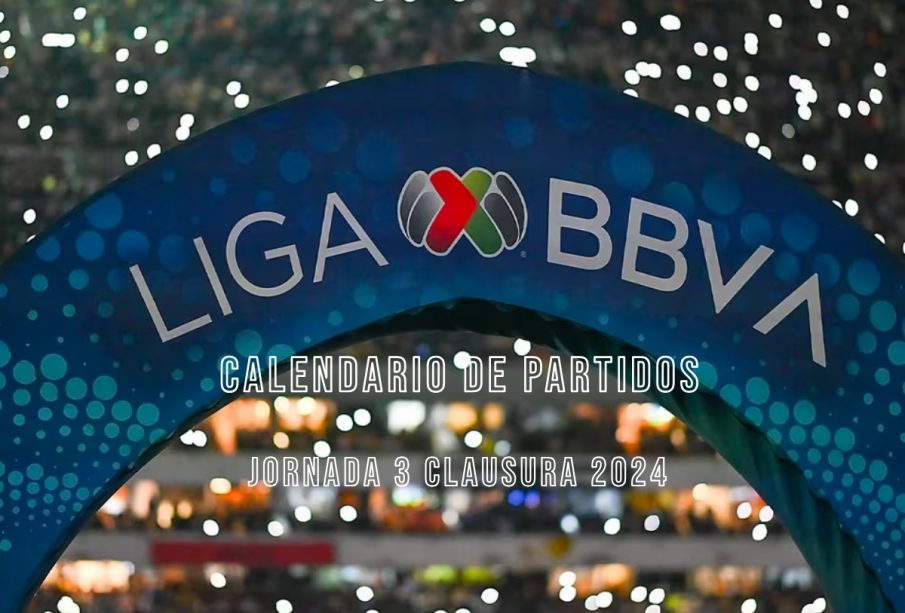 Partidos Liga MX Jornada 3 Clausura 2024