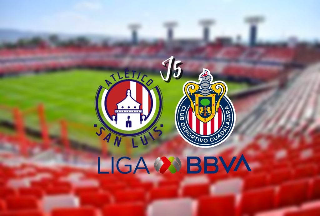 San Luis vs Chivas horario y dónde ver J5 Liga MX Clausura 2024