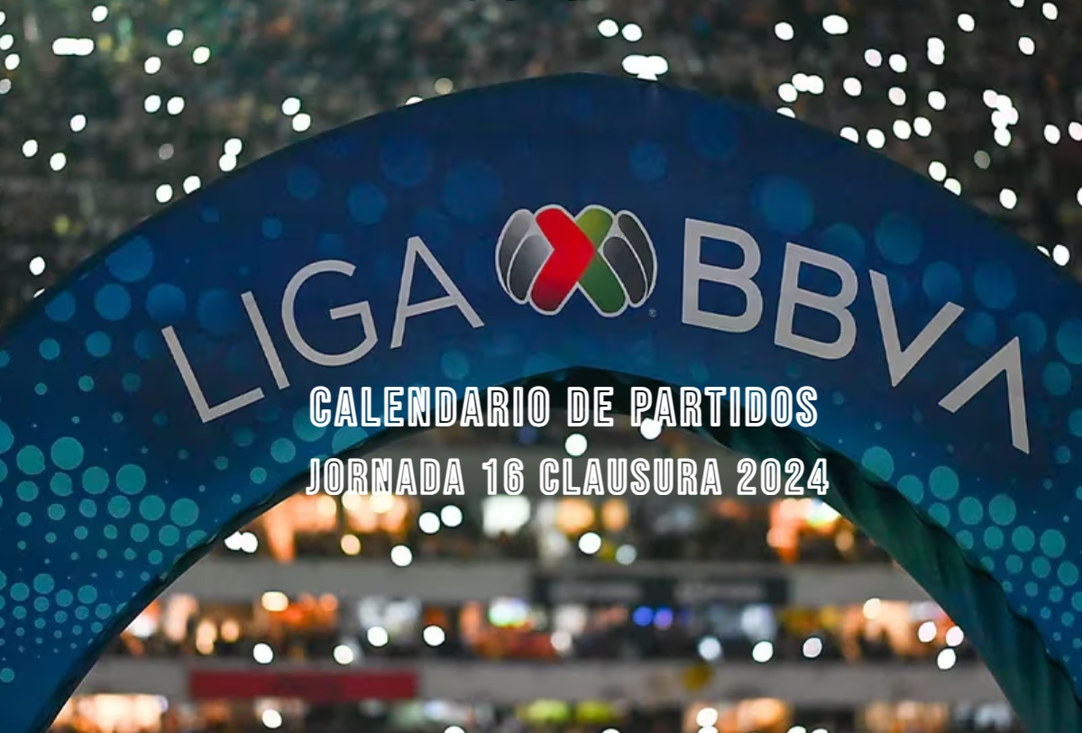 Liga MX Clausura 2024 partidos de HOY 19 de abril J16