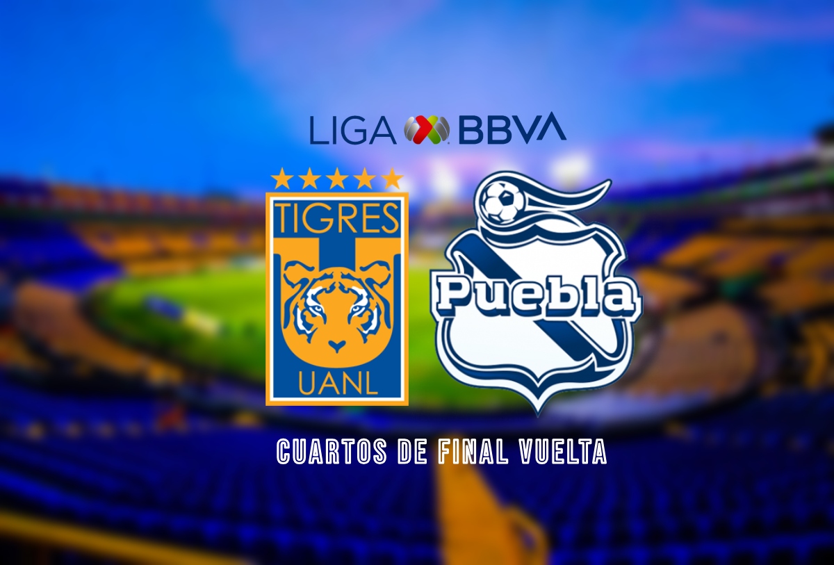 Tigres vs Puebla horario y dónde ver 4tos de Final Vuelta Liga MX