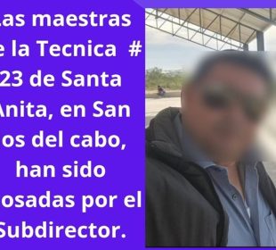 Señalamientos de maestras contra director de escuela