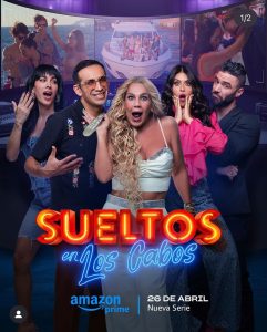 "Sueltos en Los Cabos" el nuevo reality de Amazon Prime