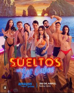 "Sueltos en Los Cabos" el nuevo reality de Amazon Prime