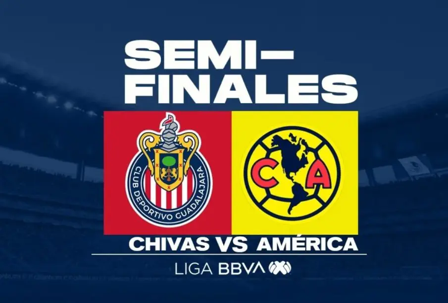 Chivas vs América Semifinal Liga MX