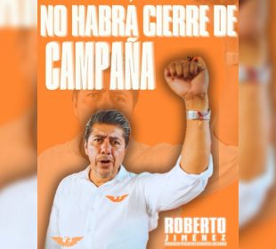 Roberno Jiménez cancela cierra de campaña