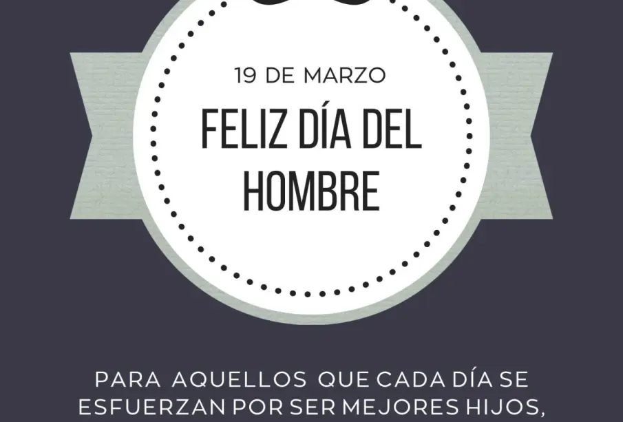Día del Hombre hoy 19 de marzo