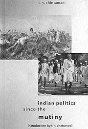 Indian Politics Since the Mutiny