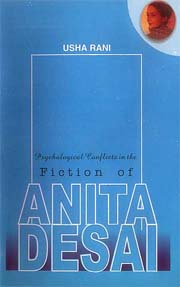 Psychological Conflicts in the Fiction of Anita Desai