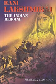 Rani Lakshmibai: The Indian Legend