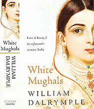 White Mughals: Love and betrayal in eighteenth century India