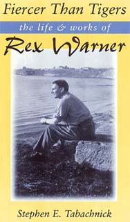 Fiercer Than Tigers: the life & works of Rex Warner