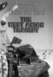 Blood and Sand --- The West Asian Tragedy