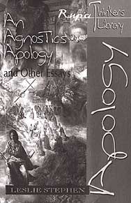 An Agnostic�s Apology and Other Essays
