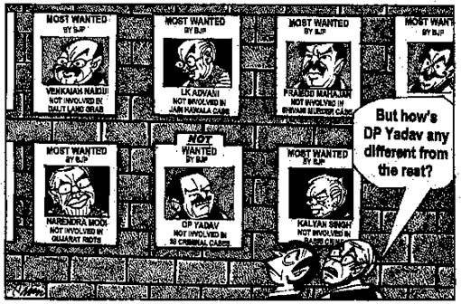 But how's D.P. Yadav any different from the rest?