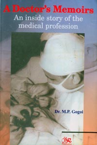 A Doctor�s Memoirs: An Inside Story of the Medical Profession