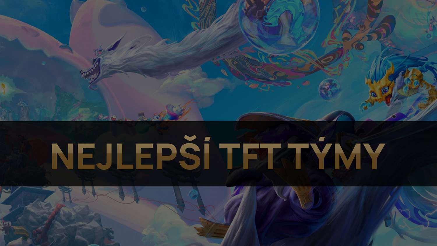 Nejlepší TFT týmy pro patch 10.22