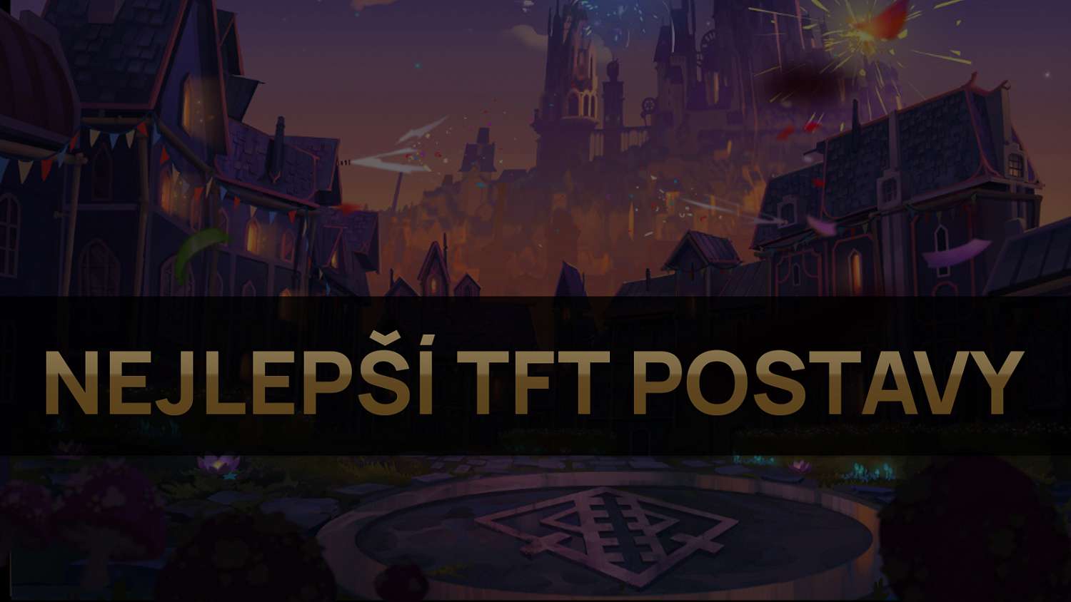 Nejlepší TFT postavy pro patch 12.4