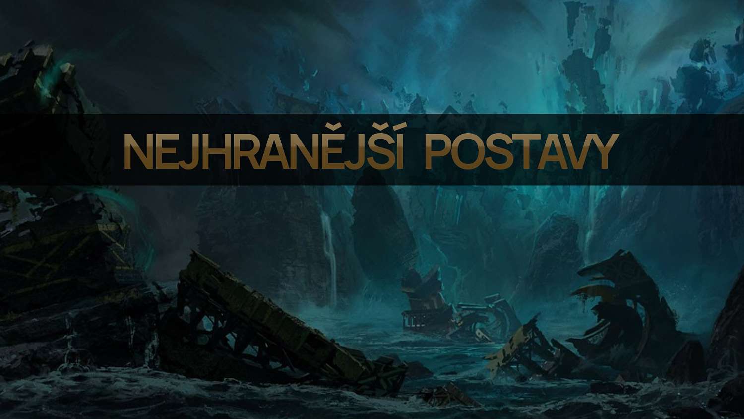 Nejhranější postavy na linky pro patch 10.3