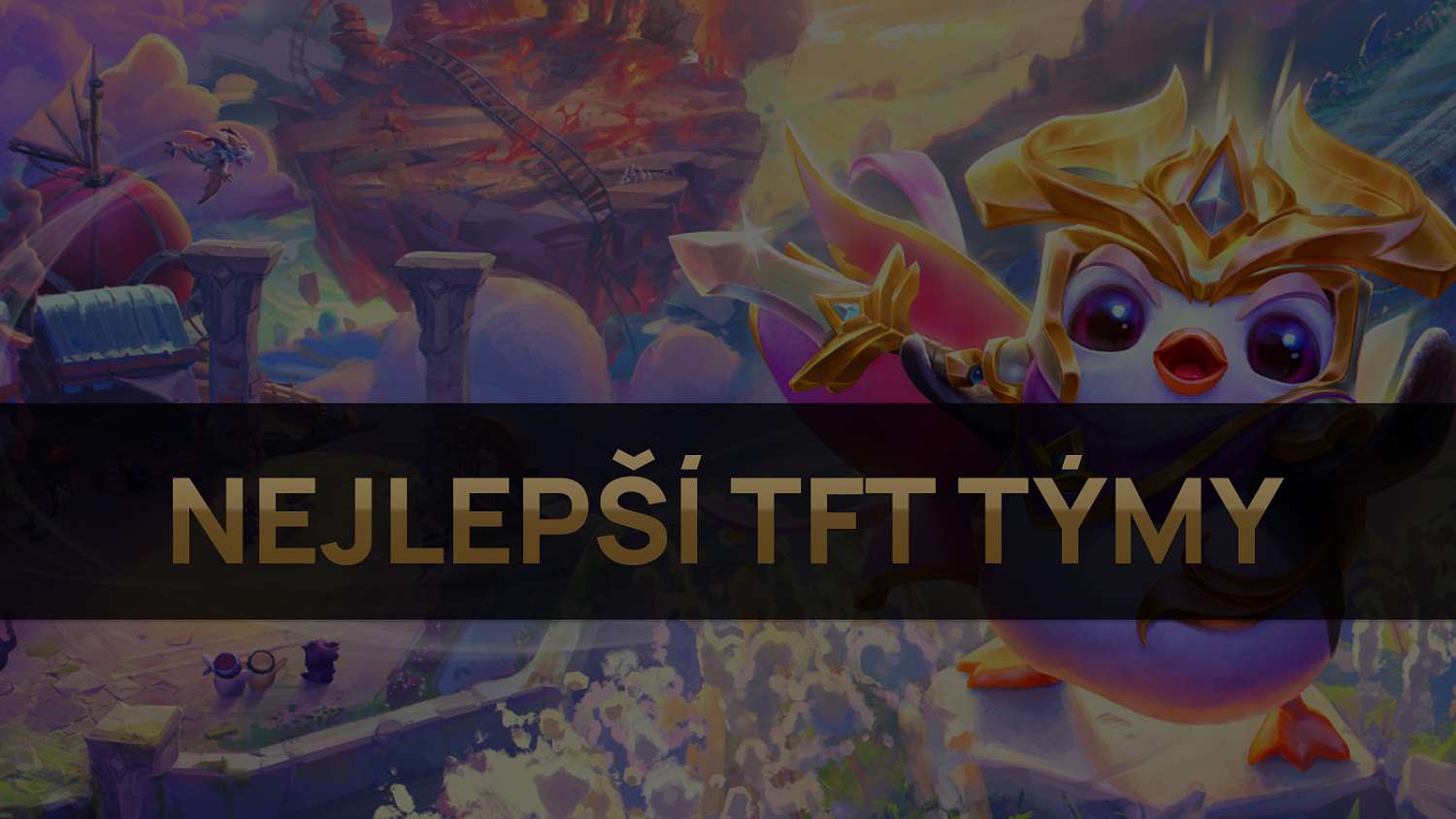 Nejlepší TFT týmy pro patch 11.14