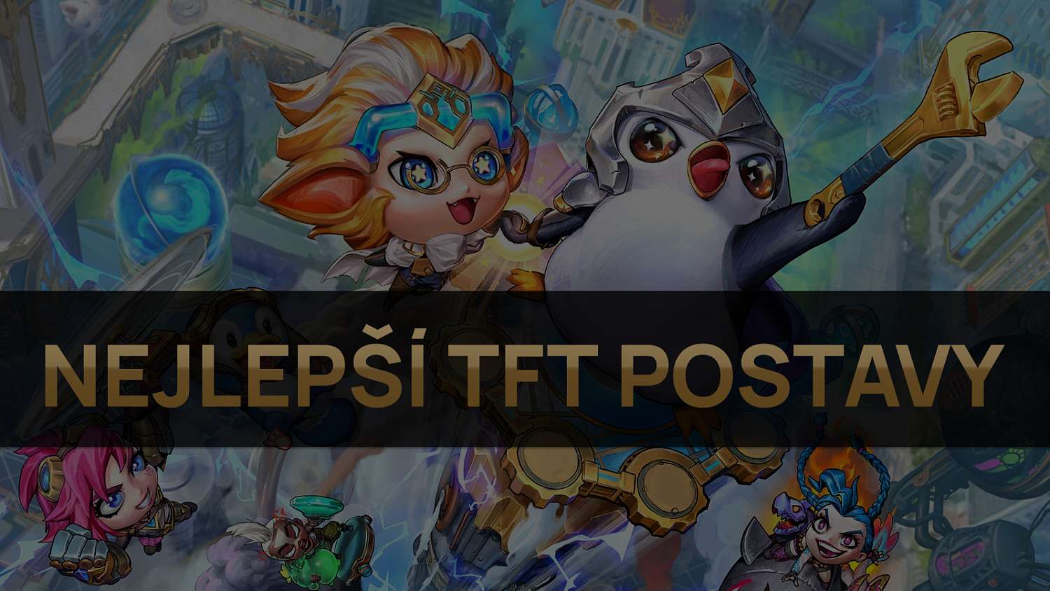 Nejlepší TFT postavy pro patch 11.24