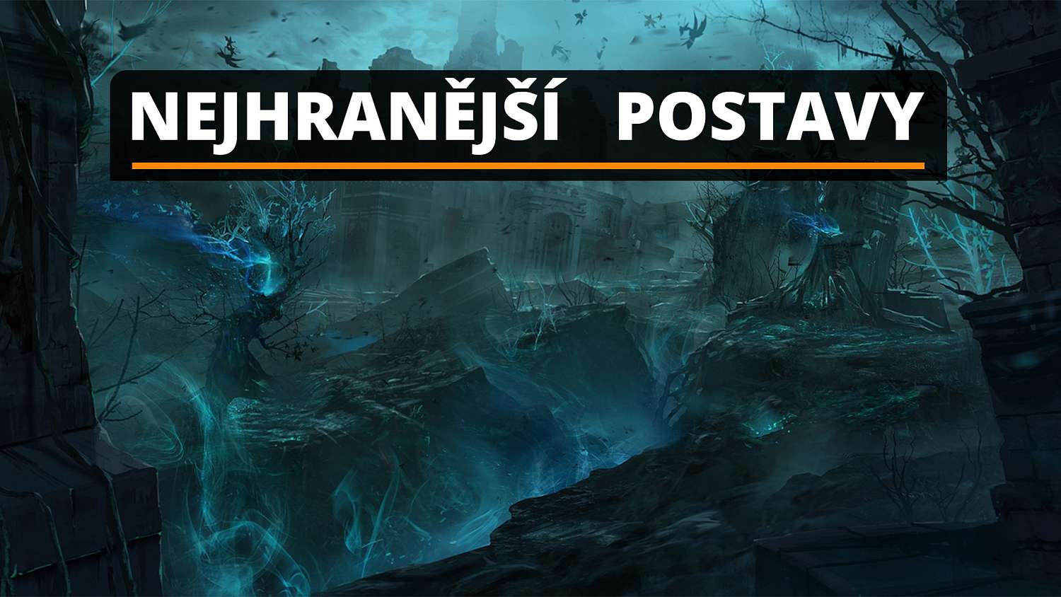 Nejhranější postavy pro patch 12.10