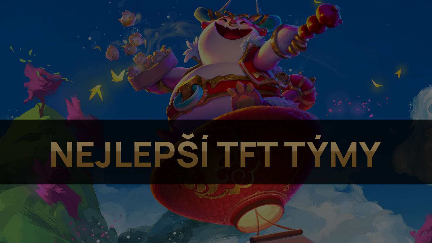 Nejlepší TFT týmy pro patch 11.2