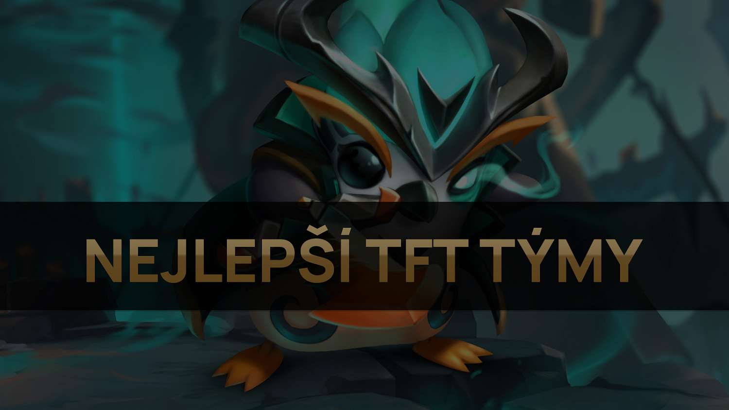 Nejlepší TFT týmy pro patch 11.13