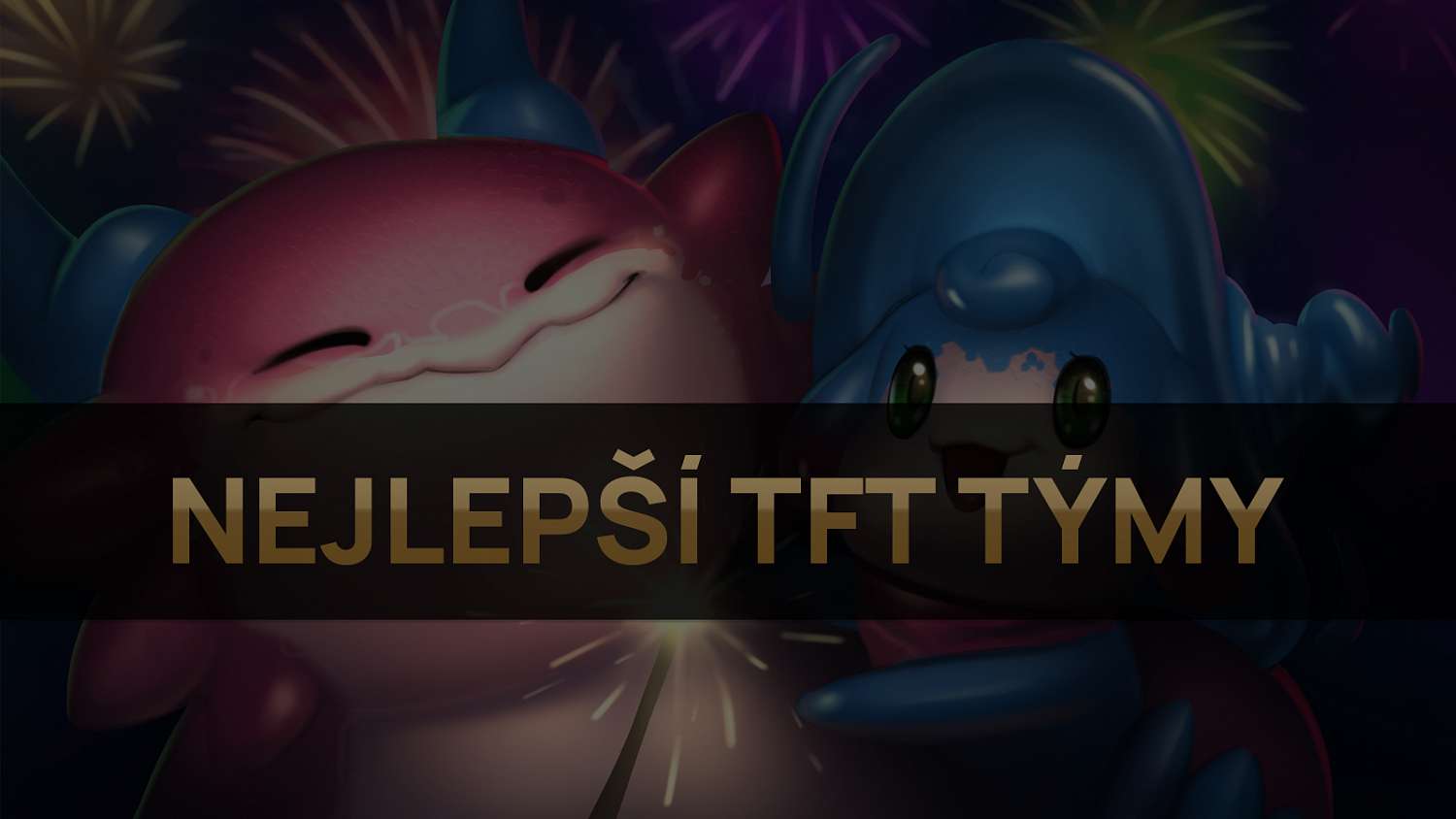 Nejlepší TFT týmy pro patch 11.20