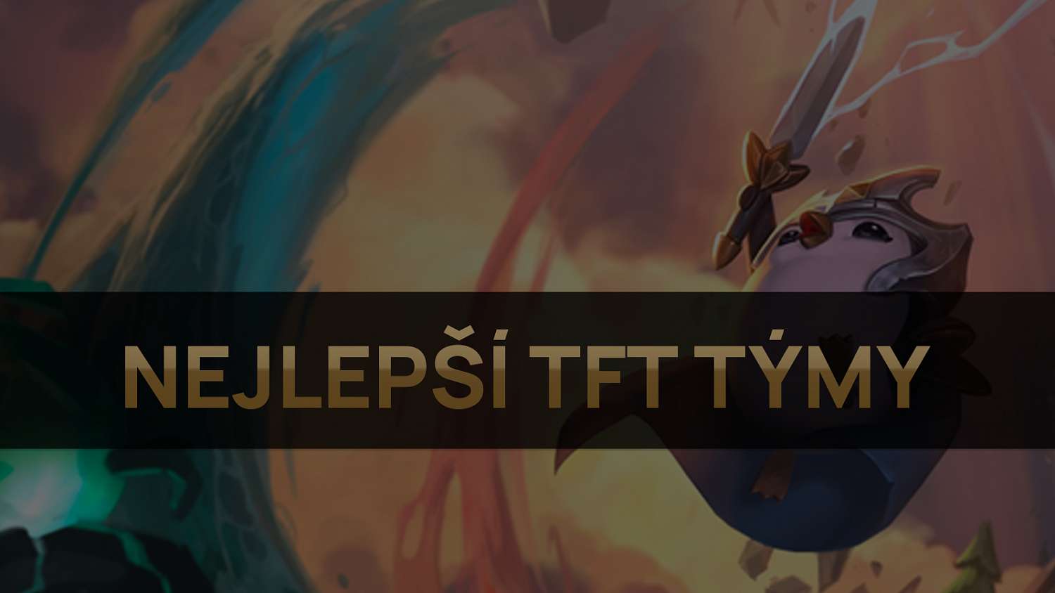 Nejlepší TFT týmy pro patch 11.19