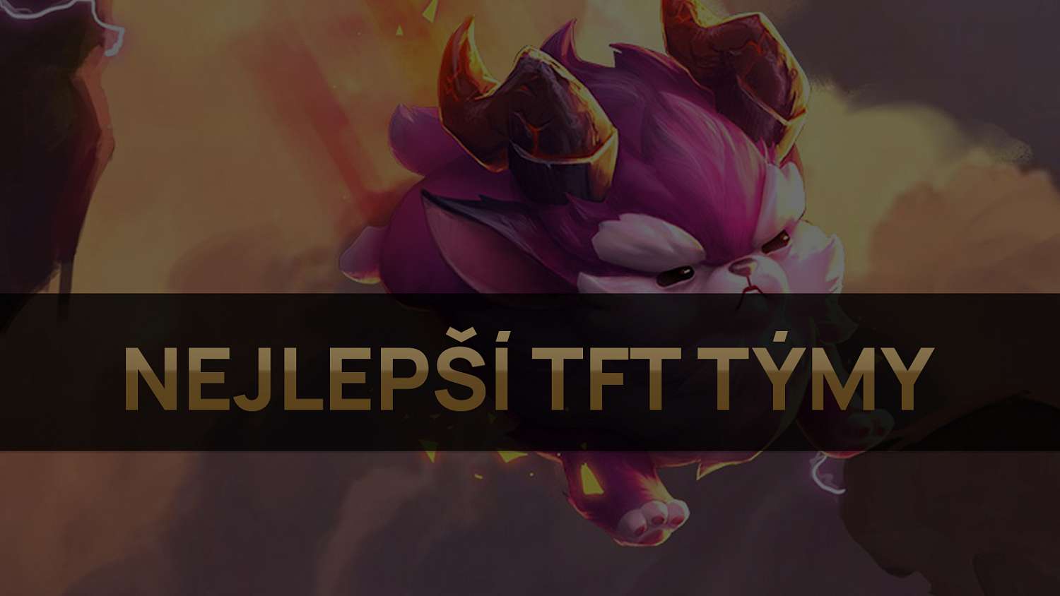 Nejlepší TFT týmy pro patch 11.4