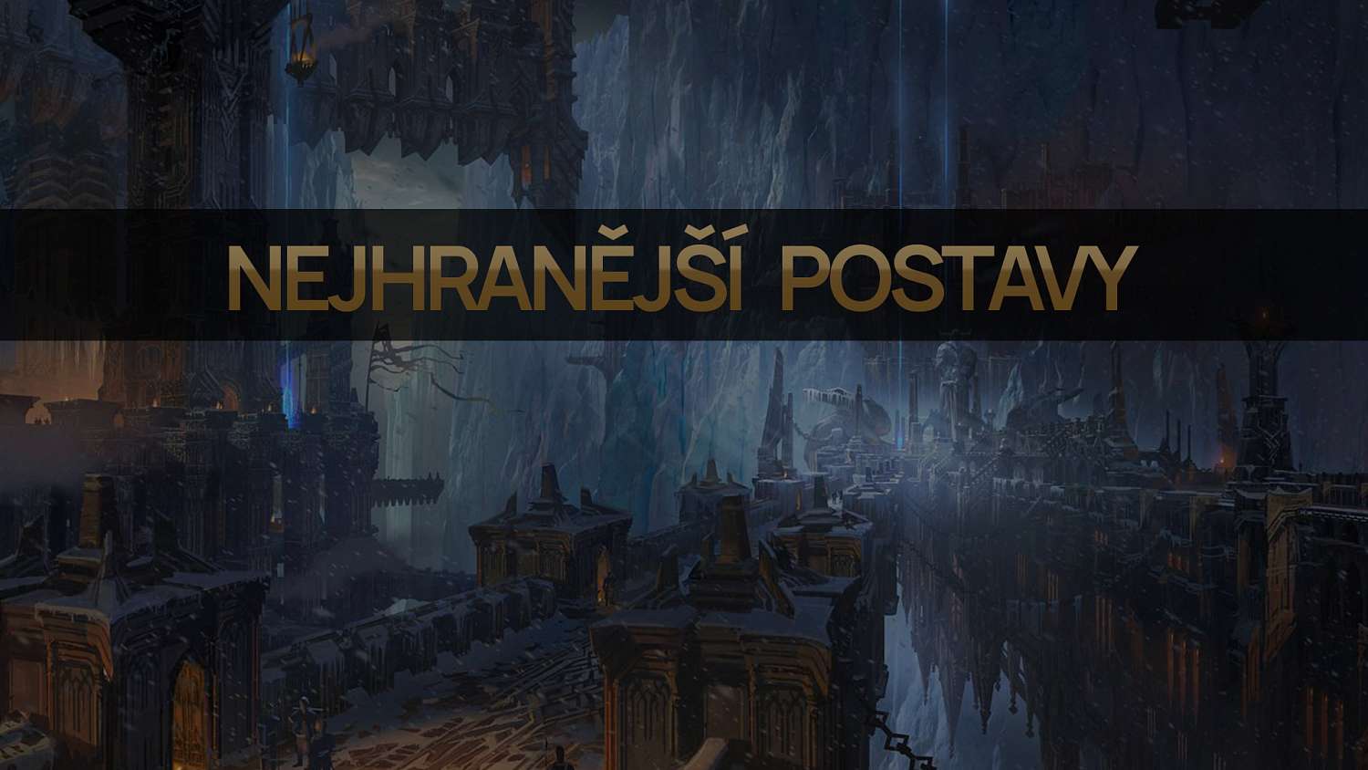 Nejhranější postavy pro patch 10.6