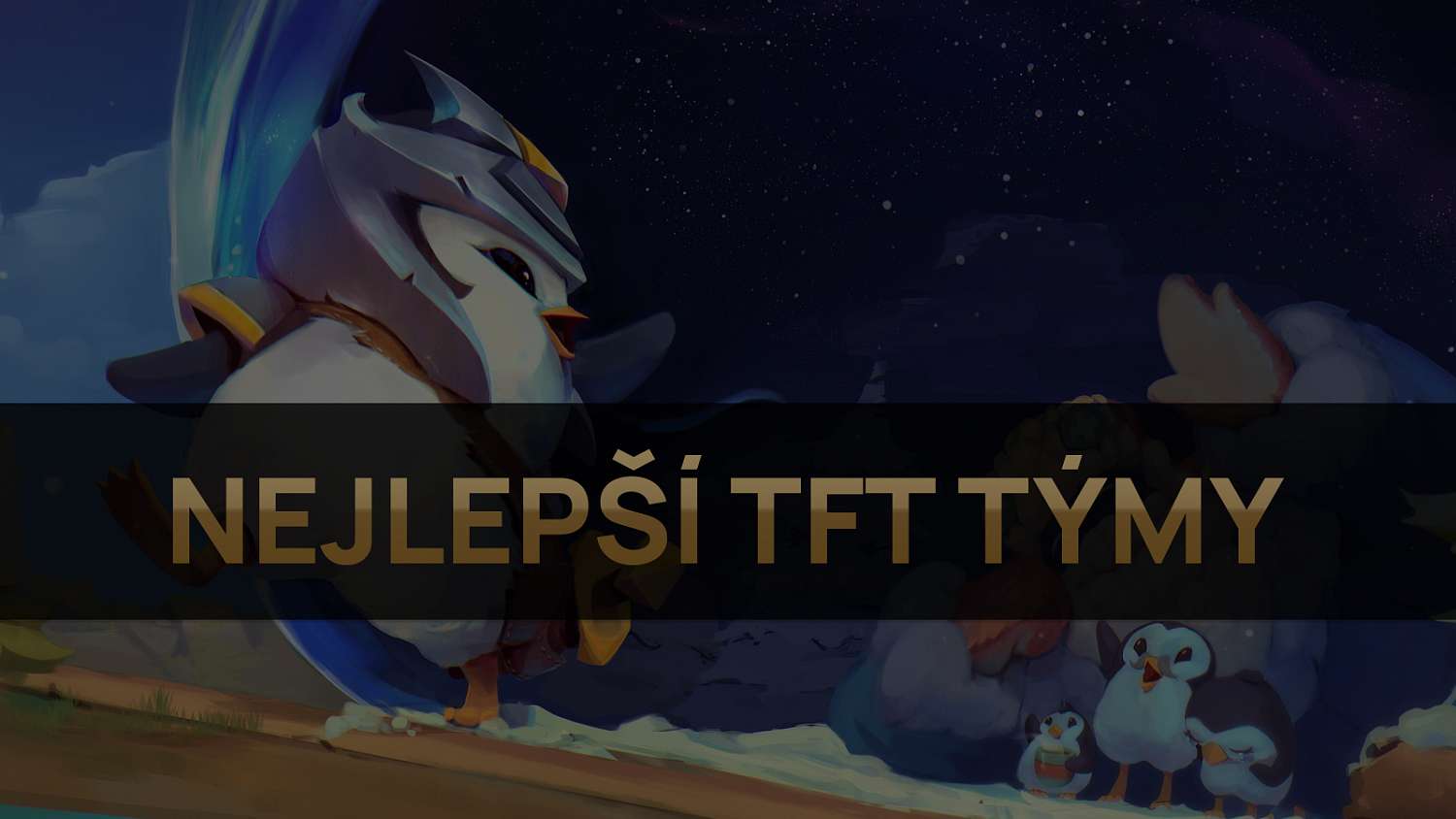 Nejlepší TFT týmy pro patch 11.6