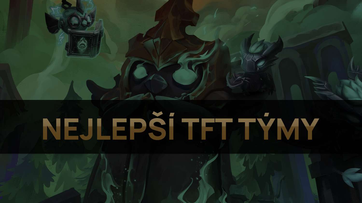 Nejlepší TFT týmy pro patch 11.9