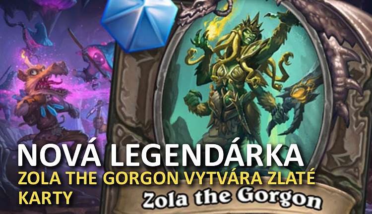 Nová legendárka Zola the Gorgon vytvára zlaté karty!