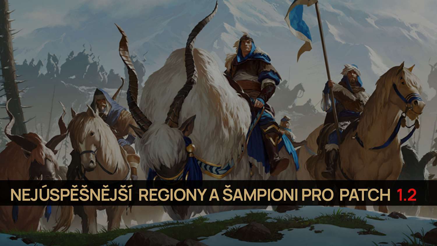 Nejúspěšnější regiony a šampioni pro patch 1.2