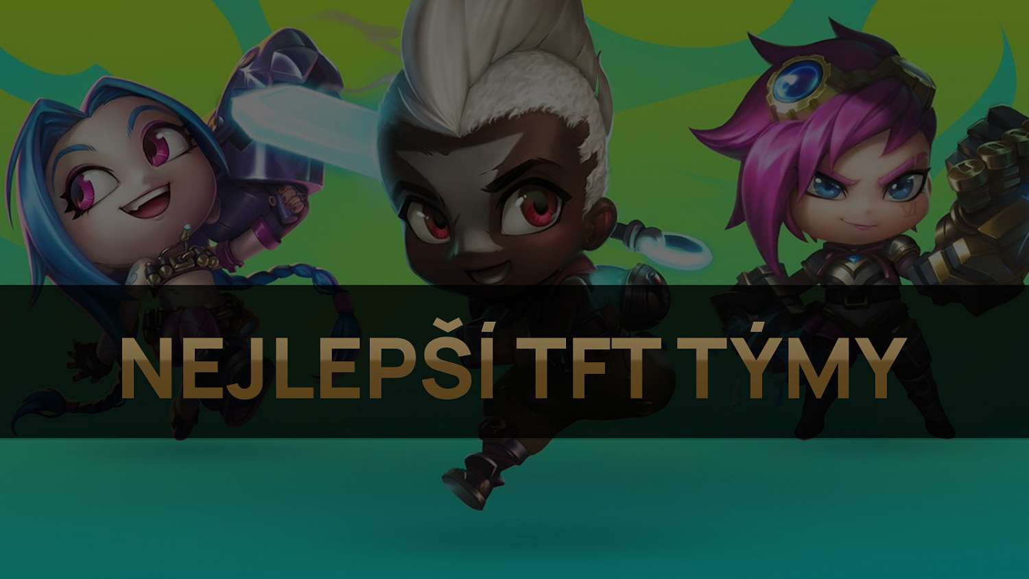 Nejlepší TFT týmy pro patch 11.21