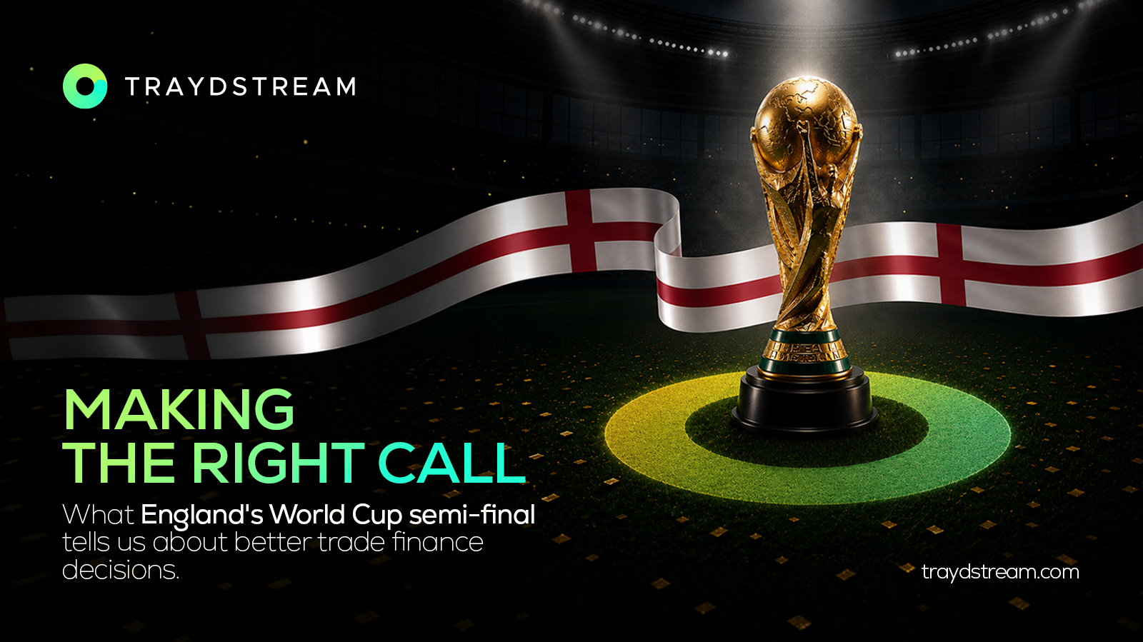 Making the Right Call: What England’s World Cup Semi-Final Tells Us About Better Trade Decisions