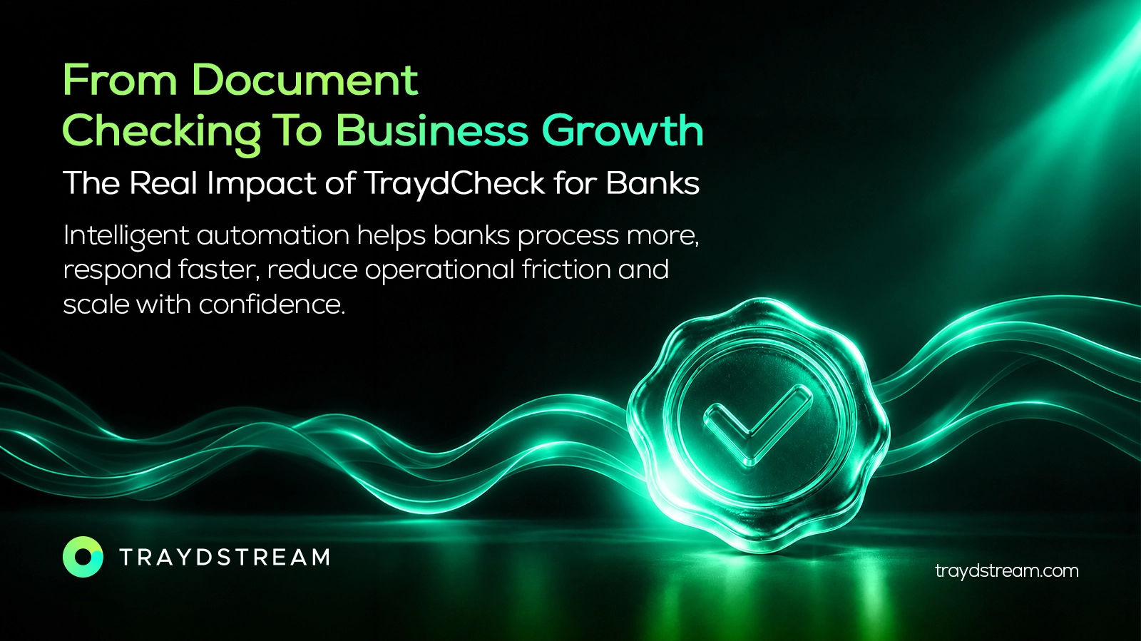 From Document Checking to Business Growth: The Real Impact of TraydCheck for Banks