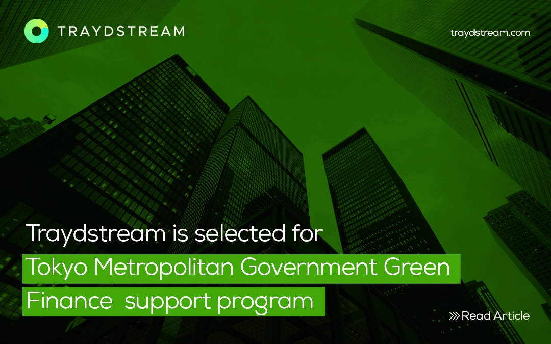 Traydstream is selected for the Tokyo Metropolitan Government Green Finance support program