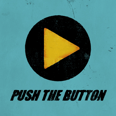 PUSH THE BUTTON