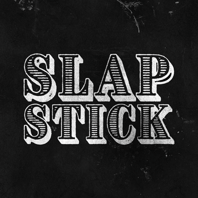 SLAPSTICK