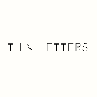 THIN LETTERS
