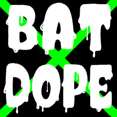 BAT DOPE